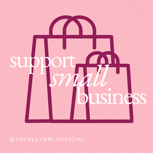 As A Small Business Ourselves, Totally Bri Celebrates Small Businesses - Totally Bri LLC