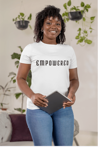 Empowered | Cotton T-shirt - T-Shirt - Totally Bri LLC