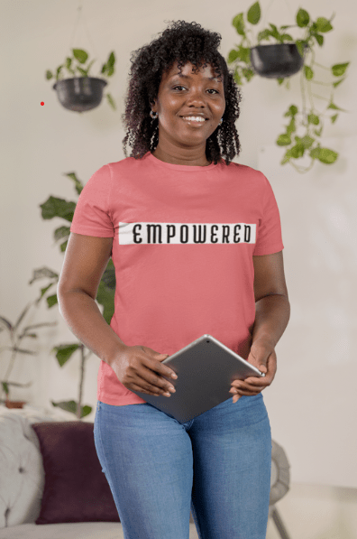 Empowered | Cotton T-shirt - T-Shirt - Totally Bri LLC