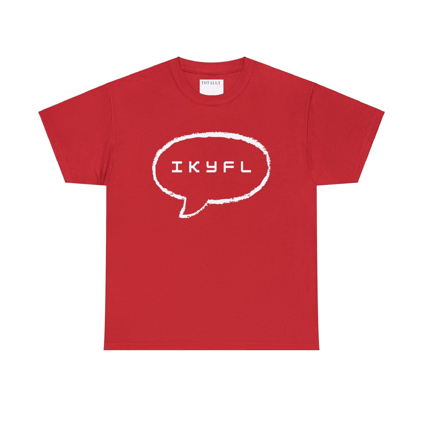 IKYFL Funny T-shirt - T-Shirt - Totally Bri LLC