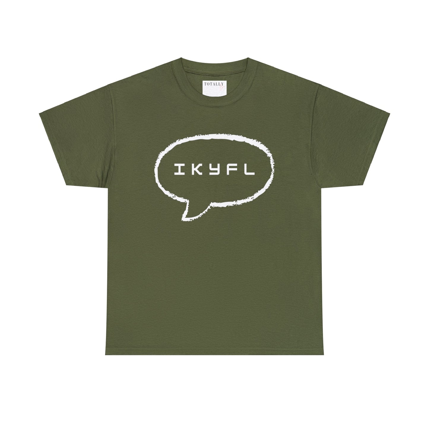 IKYFL Funny T-shirt - T-Shirt - Totally Bri LLC