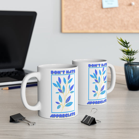Mug 11oz | Don't Hate Appreciate - Mug - Totally Bri LLC