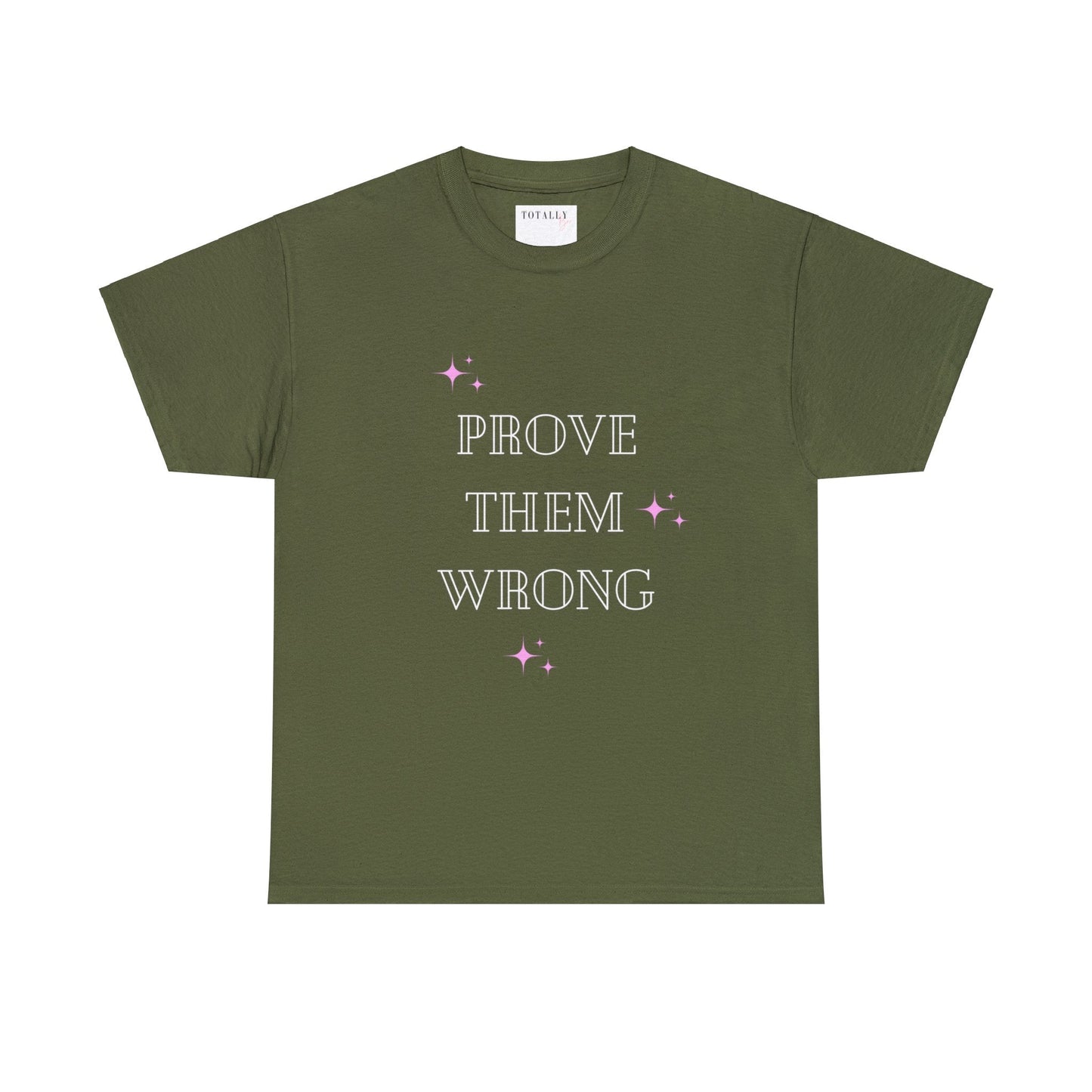 Prove Them Wrong | T-Shirt - T-Shirt - Totally Bri LLC
