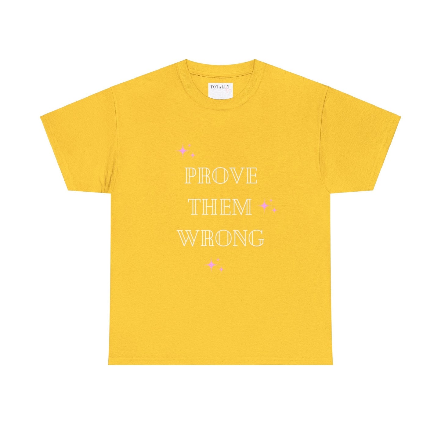Prove Them Wrong | T-Shirt - T-Shirt - Totally Bri LLC
