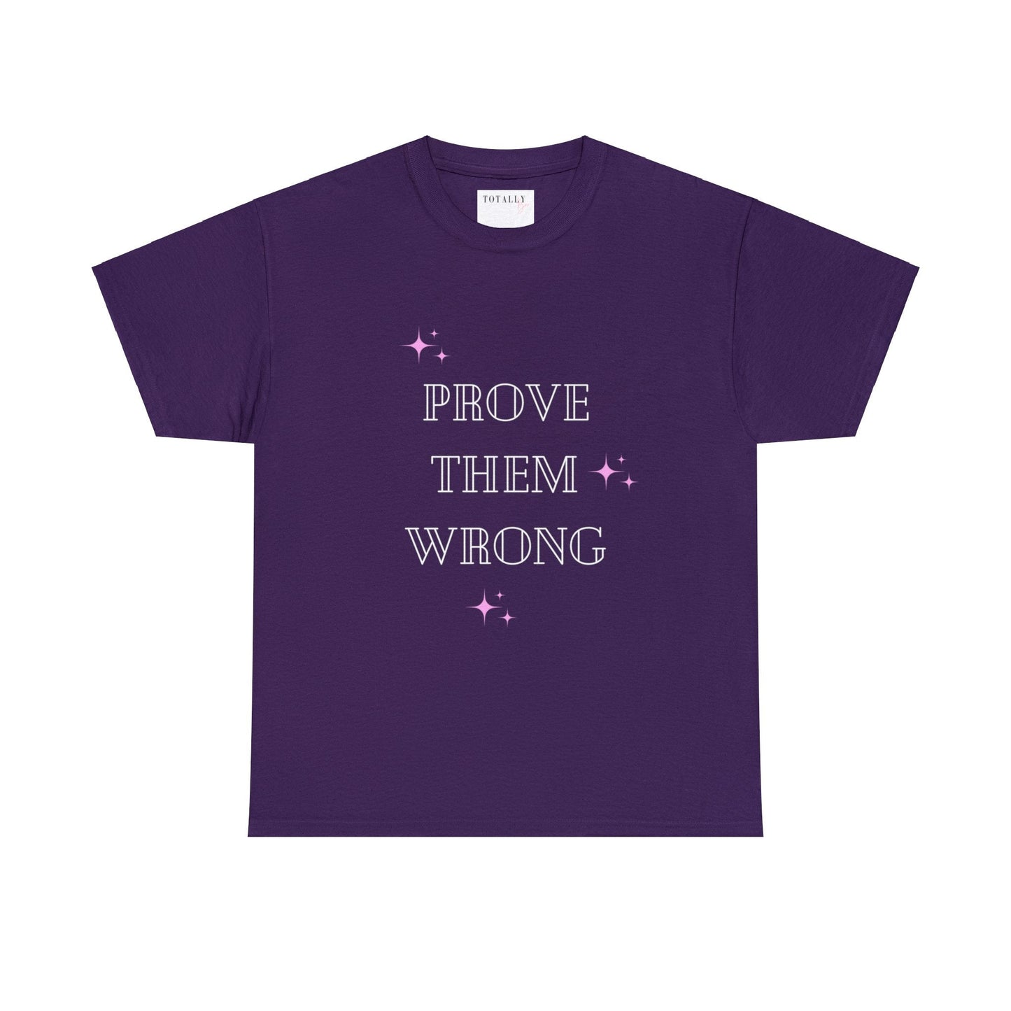 Prove Them Wrong | T-Shirt - T-Shirt - Totally Bri LLC