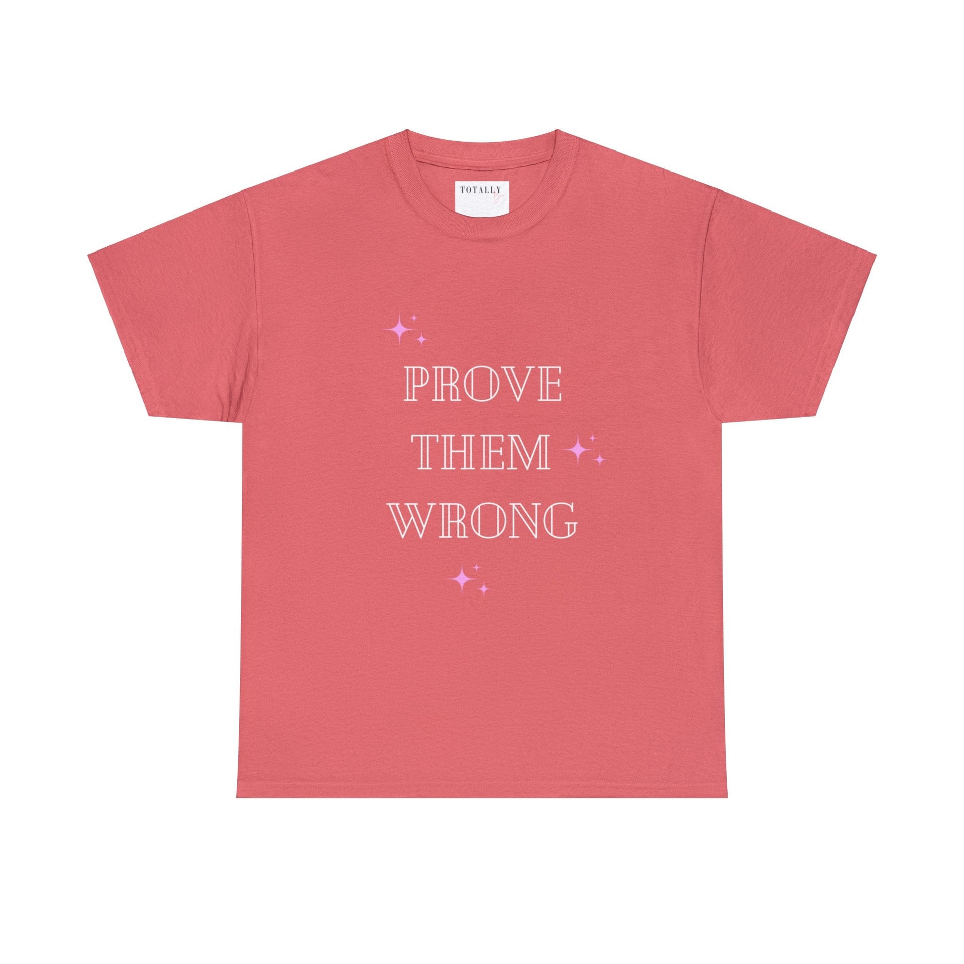Prove Them Wrong | T-Shirt - T-Shirt - Totally Bri LLC
