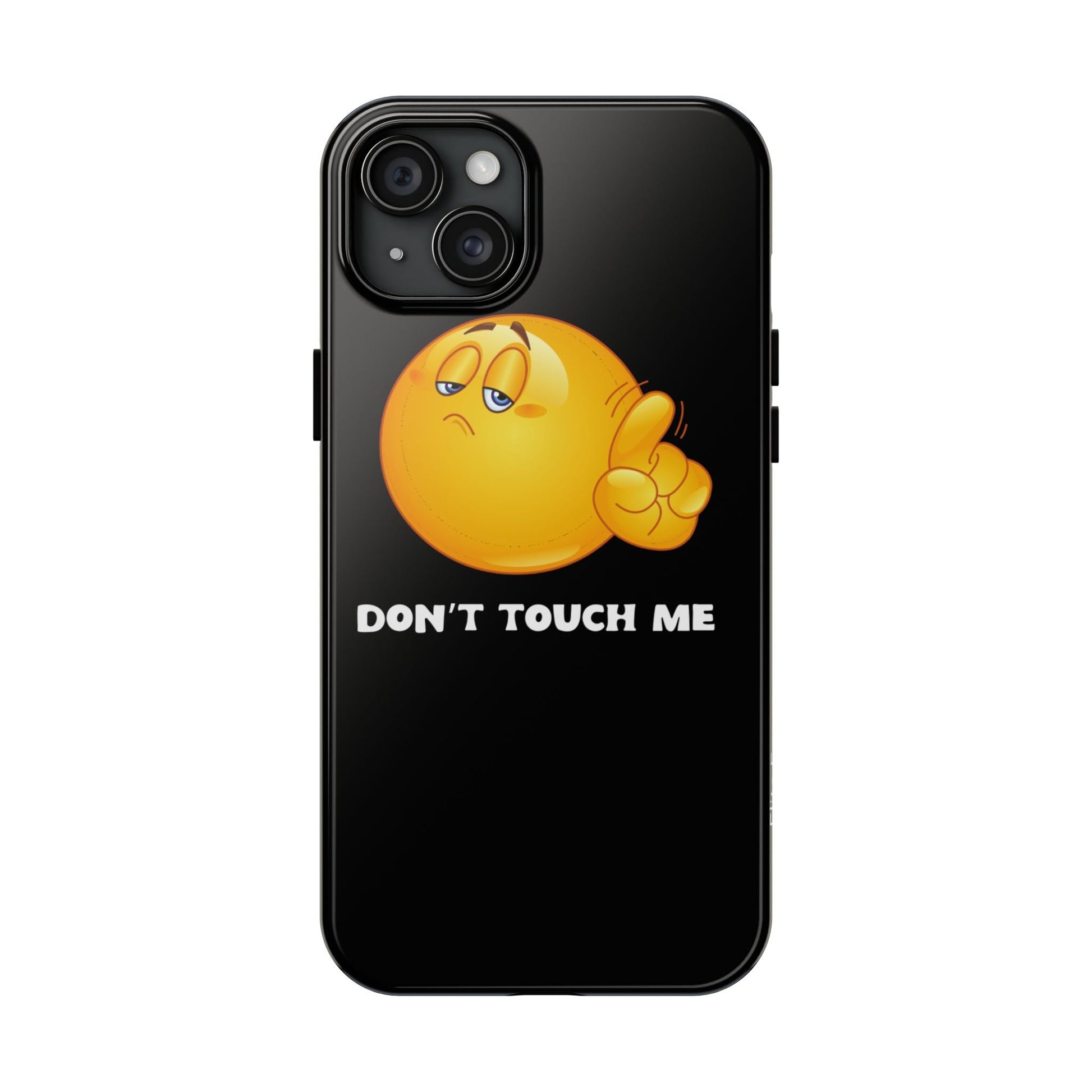 Don't Touch Me | Phone Case - Phone Case - Totally Bri LLC