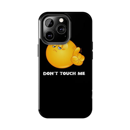 Don't Touch Me | Phone Case - Phone Case - Totally Bri LLC