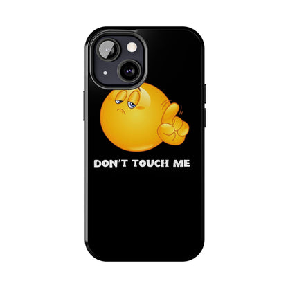 Don't Touch Me | Phone Case - Phone Case - Totally Bri LLC