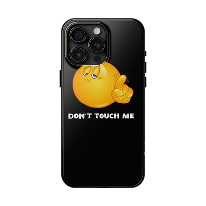 Don't Touch Me | Phone Case - Phone Case - Totally Bri LLC