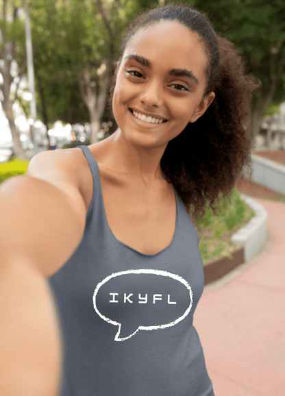 IKYFL Funny Tank Top - Tank Top - Totally Bri LLC
